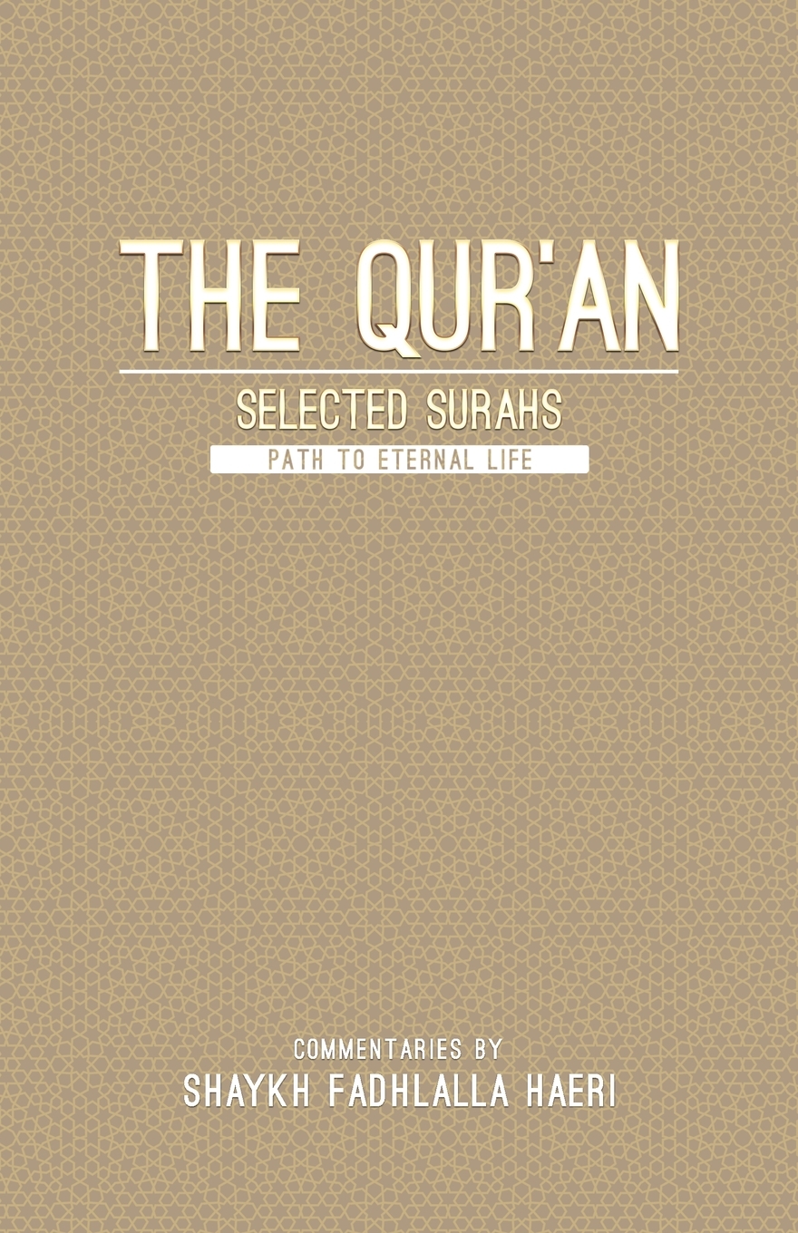 The Qur'an: Selected Surahs from The Path to Eternal Life